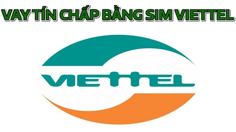 Tổng hợp danh s&aacute;ch ti&ecirc;u ch&iacute; vay theo sim Viettel theo y&ecirc;u cầu của đơn vị t&iacute;n dụng&nbsp;&nbsp;