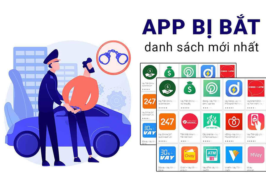 Danh s&aacute;ch đen c&aacute;c app vay tiền bị bắt: