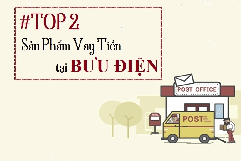 Quy tr&igrave;nh đăng k&yacute; v&agrave; ho&agrave;n thiện hồ sơ vay tiền bưu điện&nbsp;